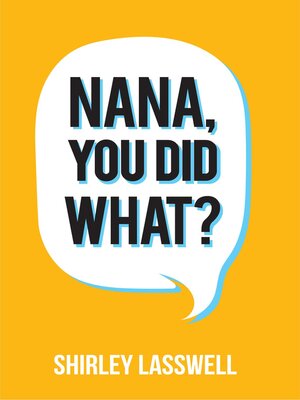 cover image of Nana, You Did What?